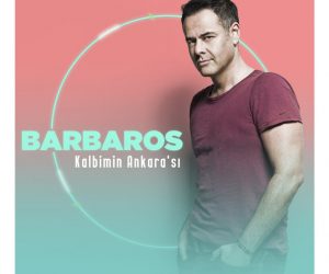 Barbaros’un yeni şarkısı “Kalbimin Ankara’sı”