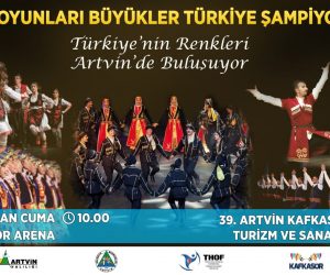 39. ARTVİN Kültür Turizm ve Sanat Festivali (27-30 Haziran )da yapılacak