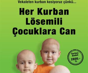 LÖSEV KURBAN BAĞIŞLARINIZI BEKLİYOR