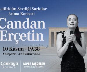 CANDAN ERÇETİN ATATÜRK’ÜN SEVDİĞİ ŞARKILARI SÖYLEYECEK