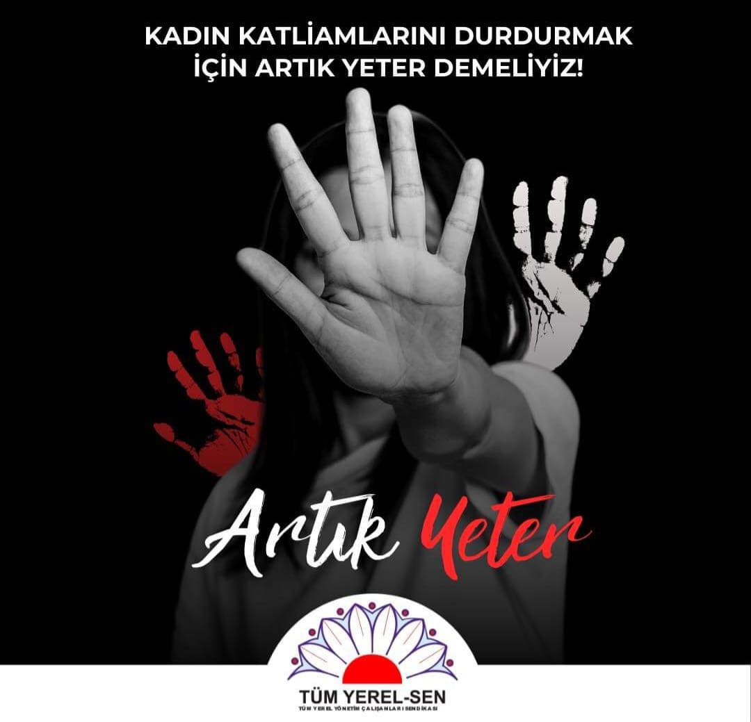 KADIN KATLİAMLARINI DURDURMAK İÇİN ARTIK YETER DEMELİYİZ!